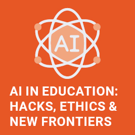 AI in Education: Hacks, ethics and new frontiers